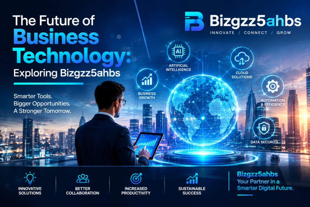 The Future of Business  Technology: Exploring Bizgzz5ahbs